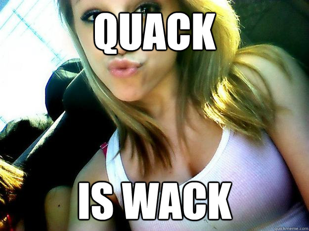 quack is wack  