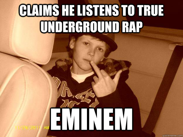 claims he listens to true underground rap eminem  