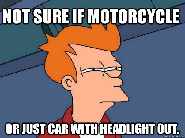 Not sure if motorcycle Or just car with headlight out.  Futurama Fry