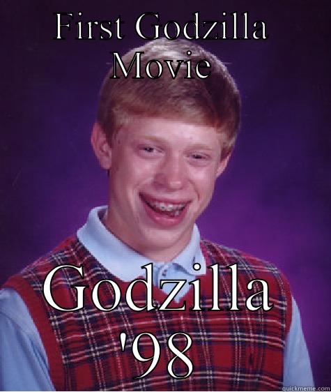 FIRST GODZILLA MOVIE GODZILLA '98 Bad Luck Brian