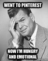 went to pinterest now i'm hungry and emotional  