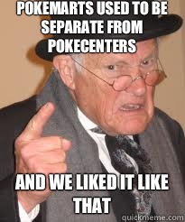 Pokemarts used to be separate from pokecenters And we liked it like that  