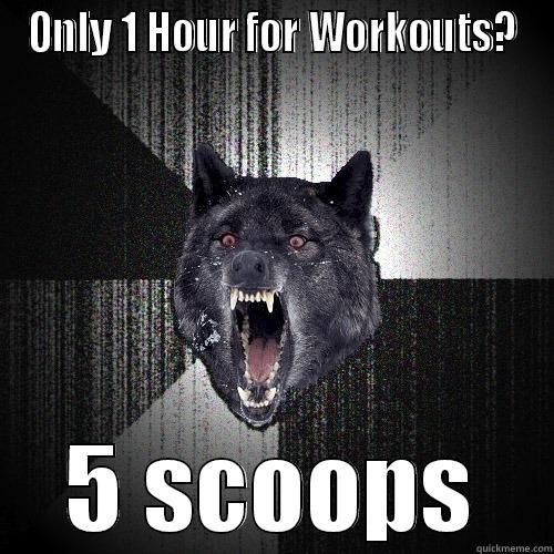 ONLY 1 HOUR FOR WORKOUTS? 5 SCOOPS Insanity Wolf