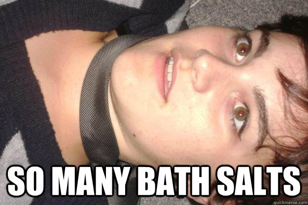  So many bath salts  