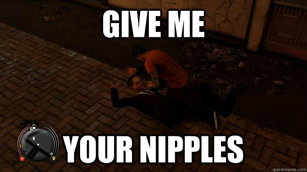 GIVE ME YOUR NIPPLES  