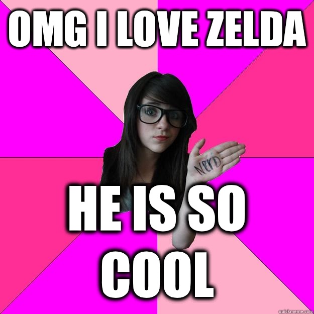 OMG I LOVE ZELDA HE IS SO COOL - OMG I LOVE ZELDA HE IS SO COOL  Idiot Nerd Girl