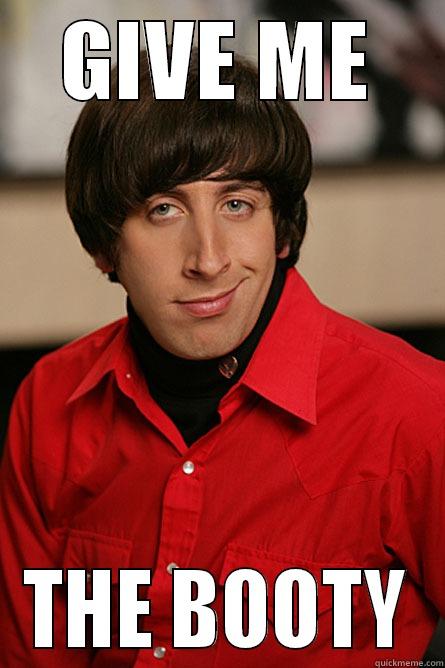 GIVE ME THE BOOTY Pickup Line Scientist