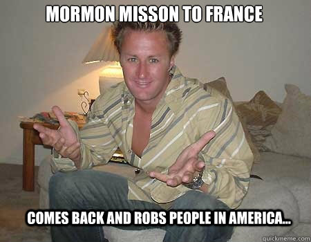 Comes back and robs people in America... Mormon misson to France  FBI Jason Derek Brown