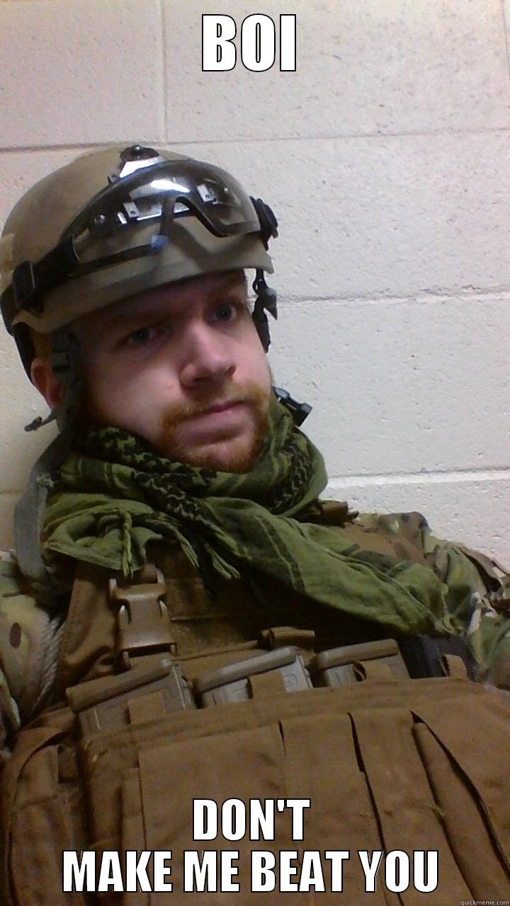 BOI DON'T MAKE ME BEAT YOU Misc