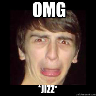 OMG *JIZZ* - OMG *JIZZ*  Jizz Face