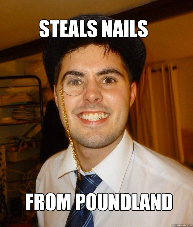 Steals nails From poundland  
