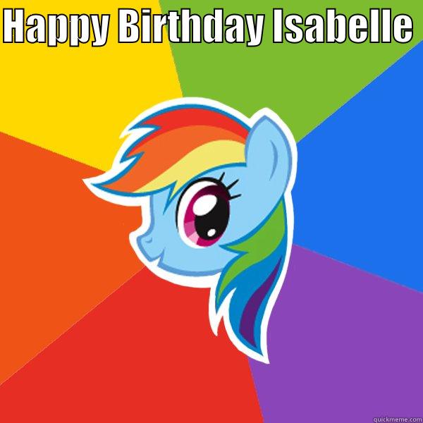 HB Isabelle - HAPPY BIRTHDAY ISABELLE   Rainbow Dash