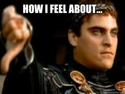 How I feel about...   Downvoting Roman