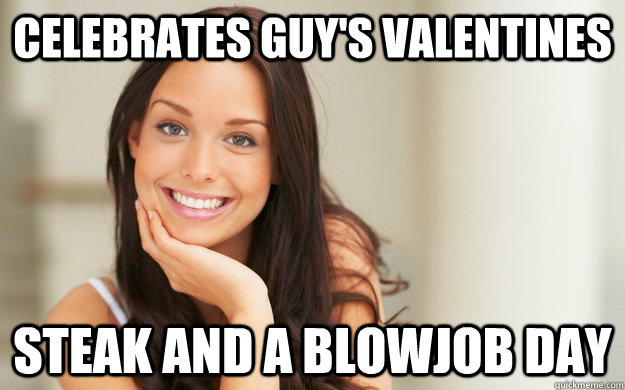 Celebrates Guy's valentines steak and a blowjob day - Celebrates Guy's valentines steak and a blowjob day  Good Girl Gina