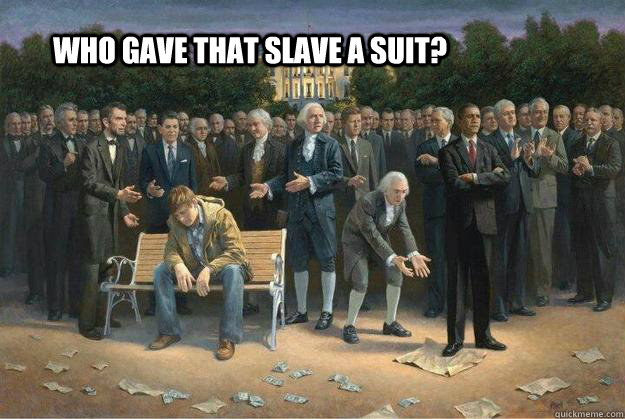 Who gave that slave a suit?  obama