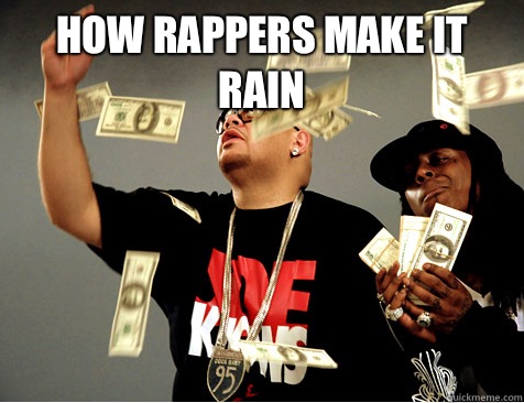 How rappers make it rain   