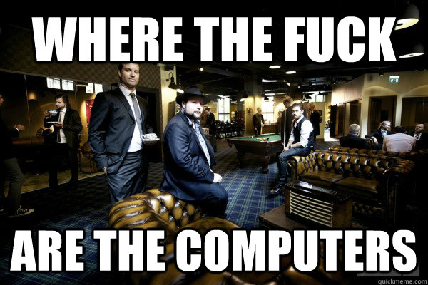 where the fuck are the computers - where the fuck are the computers  Misc