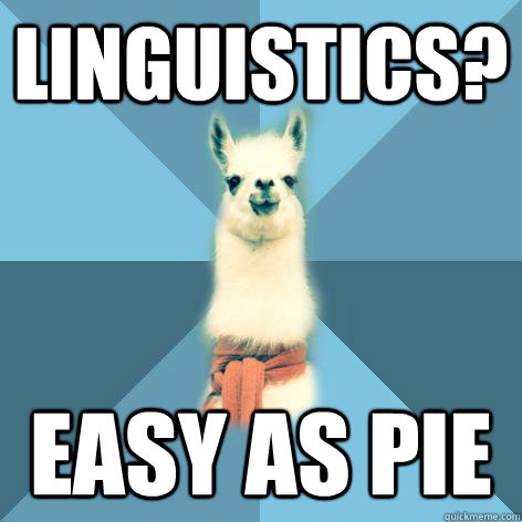 Linguistics? easy as pie  Linguist Llama