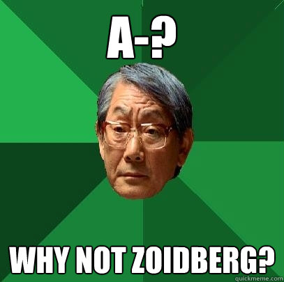A-? Why not Zoidberg? - A-? Why not Zoidberg?  High Expectations Asian Father