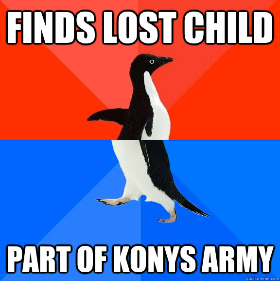 finds lost child part of konys army  Socially Awesome Awkward Penguin