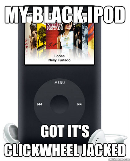 My black ipod got it's clickwheel jacked  My Black iPod