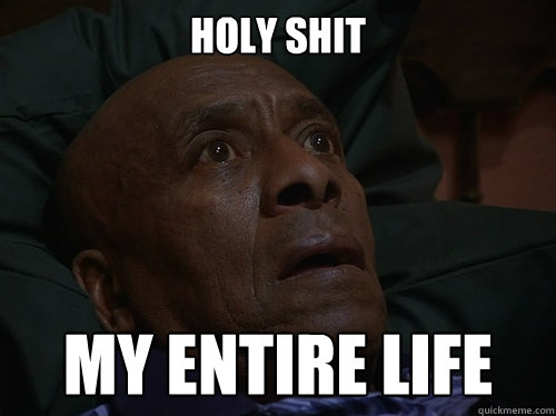 holy shit my entire life  Bedtime Realizations