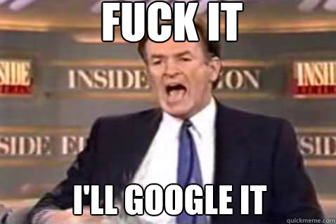 fuck it i'll google it  Fuck It Bill OReilly