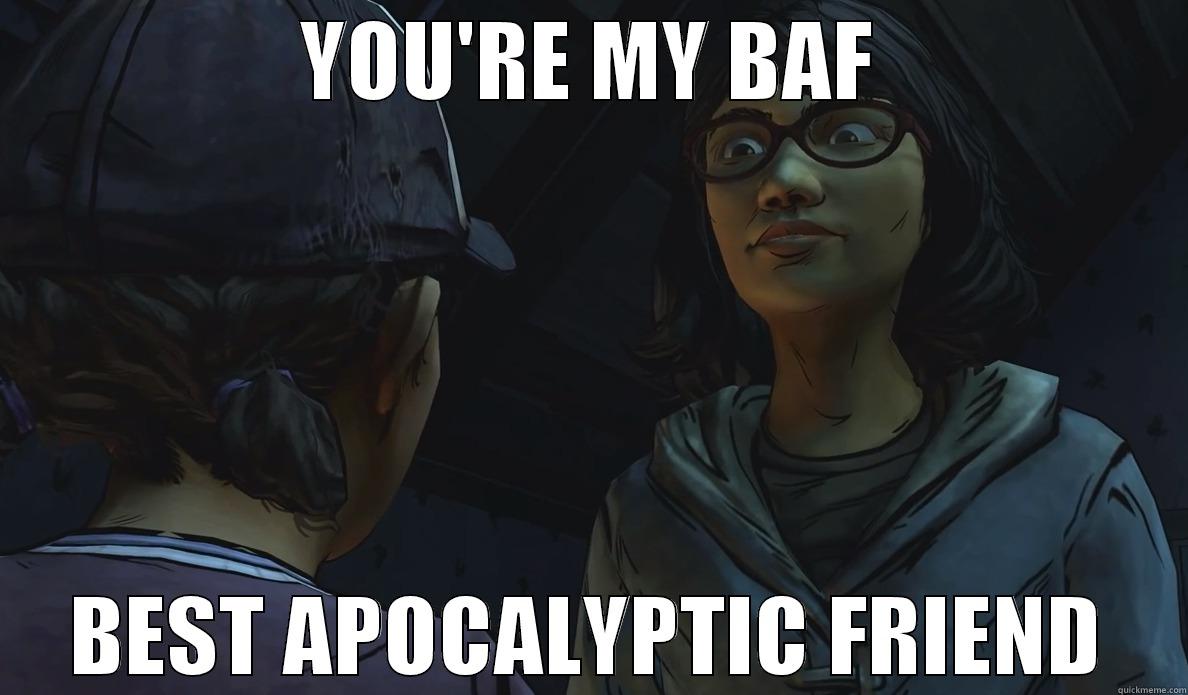 YOU'RE MY BAF BEST APOCALYPTIC FRIEND Misc