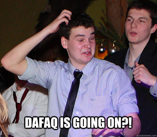 dafaq is going on?! - dafaq is going on?!  Misc