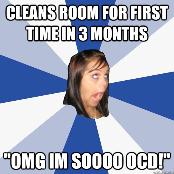 cleans room for first time in 3 months 