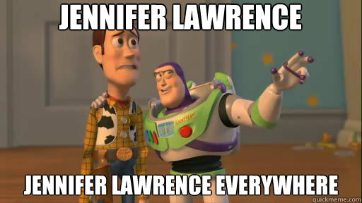 Jennifer lawrence jennifer lawrence everywhere  Everywhere