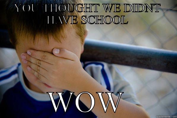 YOU THOUGHT WE DIDNT HAVE SCHOOL WOW Confession kid