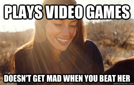 plays video games doesn't get mad when you beat her  Awesome Girlfriend Alice