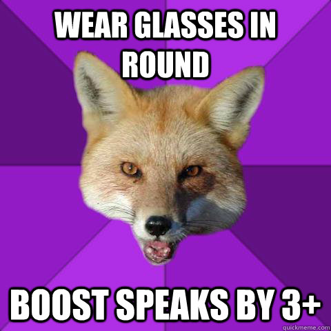 wear glasses in round boost speaks by 3+  Forensics Fox