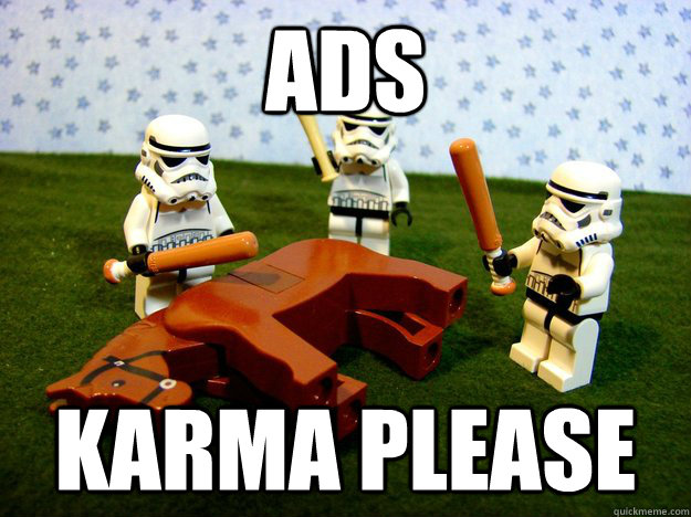 Ads Karma please  Karma Please