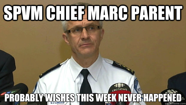 SPVM CHIEF MARC PARENT PROBABLY WISHES THIS WEEK NEVER HAPPENED - SPVM CHIEF MARC PARENT PROBABLY WISHES THIS WEEK NEVER HAPPENED  Misc