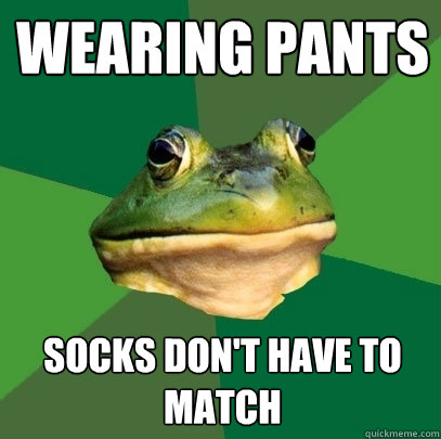 Wearing pants socks don't have to match   Foul Bachelor Frog