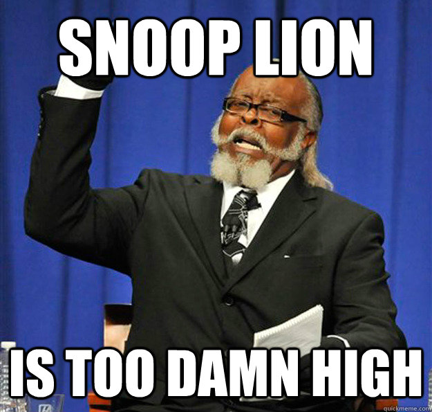 Snoop Lion Is too damn high   Jimmy McMillan