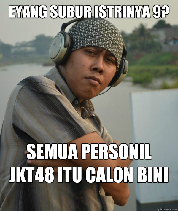 eyang subur istrinya 9? semua personil jkt48 itu calon bini gue  Amin Rich Man