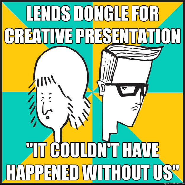 Lends dongle for creative presentation 