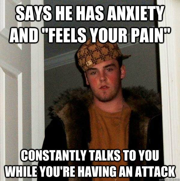 Says he has anxiety and 
