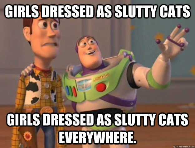 girls dressed as slutty cats Girls dressed as slutty cats everywhere.  Buzz Lightyear