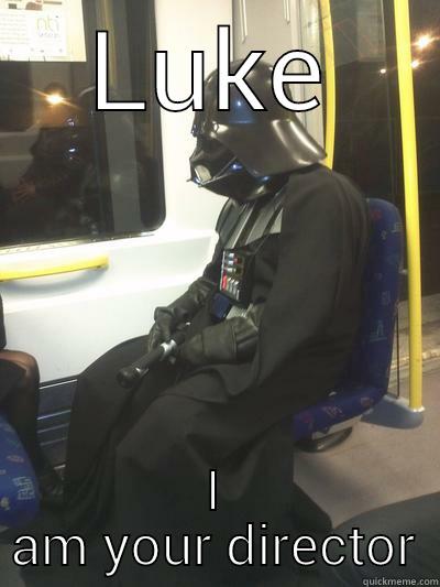 production staff wars - LUKE I AM YOUR DIRECTOR Sad Vader