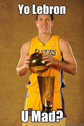 Yo Lebron U Mad? - Yo Lebron U Mad?  Luke Walton  Lebron James
