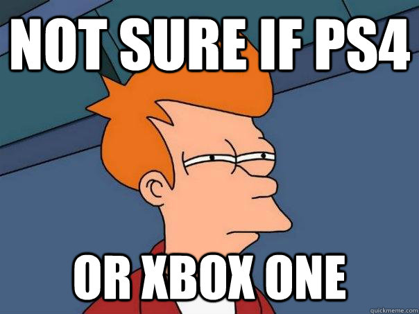 Not sure if ps4 Or xbox one - Not sure if ps4 Or xbox one  Futurama Fry