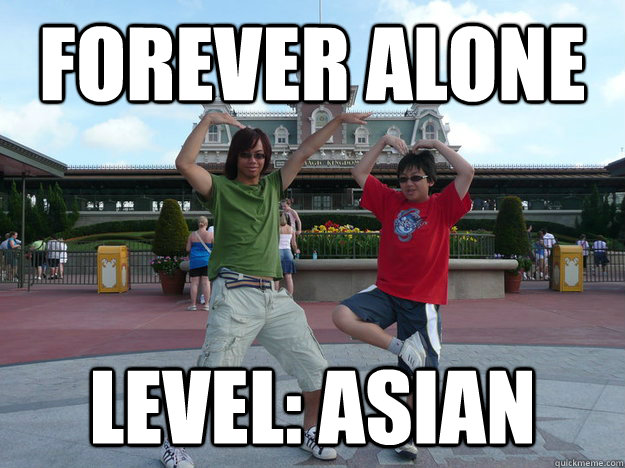 forever alone level: asian - forever alone level: asian  Its Over 9000!!!