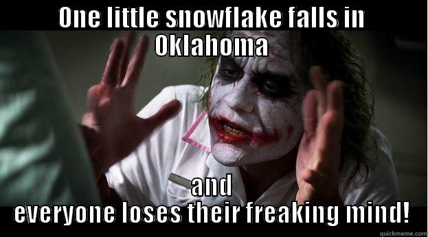 ONE LITTLE SNOWFLAKE FALLS IN OKLAHOMA AND EVERYONE LOSES THEIR FREAKING MIND! Joker Mind Loss