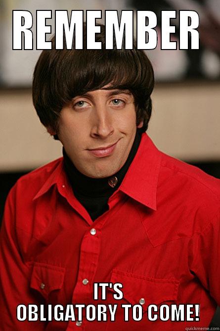 REMEMBER IT'S OBLIGATORY TO COME! Pickup Line Scientist
