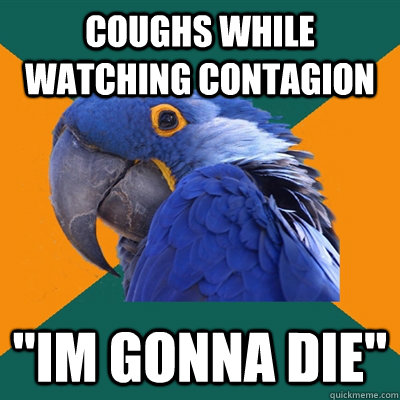 coughs while watching contagion  