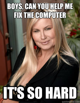 Boys, Can you help me fix the computer It's so hard  Suggestive MILF